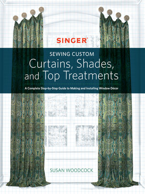 cover image of Singer(R) Sewing Custom Curtains, Shades, and Top Treatments